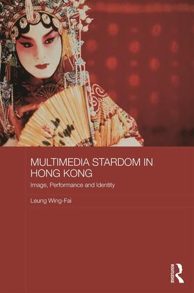 Wing-Fai | Multimedia Stardom in Hong Kong | Buch | 978-0-415-70912-5 | sack.de