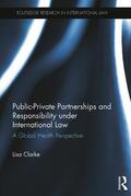 Clarke |  Public-Private Partnerships and Responsibility under International Law | Buch |  Sack Fachmedien