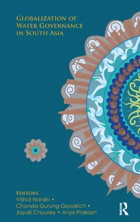 Narain / Goodrich / Chourey | Globalization of Water Governance in South Asia | Buch | 978-0-415-71066-4 | www.sack.de