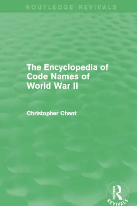 Chant | The Encyclopedia of Codenames of World War II (Routledge Revivals) | Buch | 978-0-415-71088-6 | www.sack.de