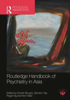 Bhugra / Tse / Ng |  Routledge Handbook of Psychiatry in Asia | Buch |  Sack Fachmedien