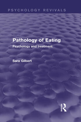 Gilbert | Pathology of Eating (Psychology Revivals) | Buch | 978-0-415-71251-4 | sack.de