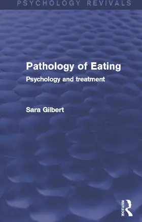 Gilbert |  Pathology of Eating (Psychology Revivals) | Buch |  Sack Fachmedien