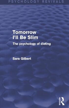 Gilbert | Tomorrow I'll Be Slim (Psychology Revivals) | Buch | 978-0-415-71254-5 | sack.de