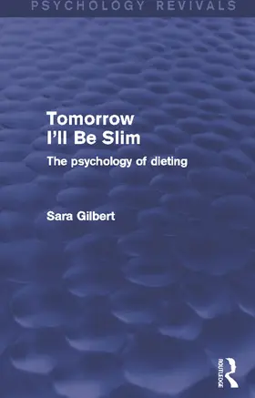 Gilbert | Tomorrow I'll Be Slim (Psychology Revivals) | Buch | 978-0-415-71259-0 | www.sack.de