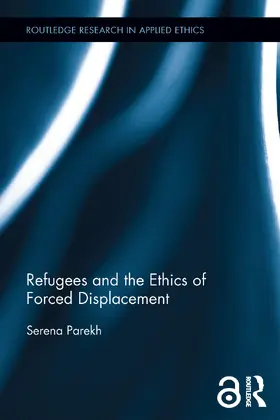 Parekh |  Refugees and the Ethics of Forced Displacement | Buch |  Sack Fachmedien