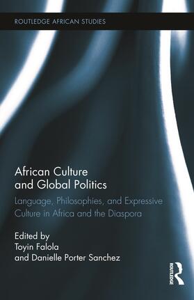Falola / Sanchez |  African Culture and Global Politics | Buch |  Sack Fachmedien