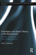 Garrison |  Friendship and Queer Theory in the Renaissance | Buch |  Sack Fachmedien