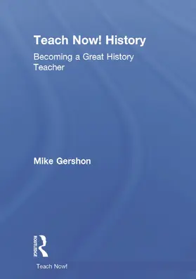 Gershon | Teach Now! History | Buch | 978-0-415-71340-5 | www.sack.de
