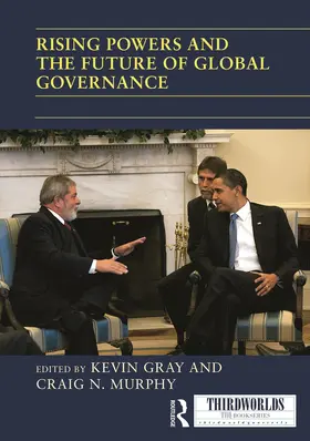 Gray / Murphy |  Rising Powers and the Future of Global Governance | Buch |  Sack Fachmedien