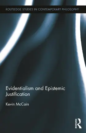 McCain | Evidentialism and Epistemic Justification | Buch | 978-0-415-71482-2 | sack.de