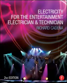 Cadena |  Electricity for the Entertainment Electrician & Technician | Buch |  Sack Fachmedien