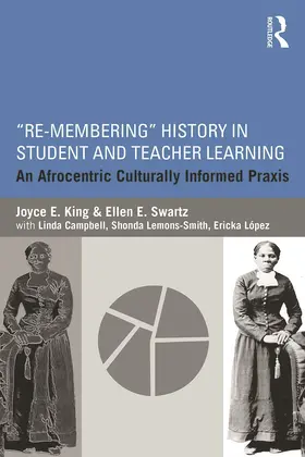 King / Swartz | Re-Membering History in Student and Teacher Learning | Buch | 978-0-415-71513-3 | sack.de