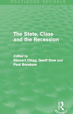 Clegg / Dow / Boreham | The State, Class and the Recession (Routledge Revivals) | Buch | 978-0-415-71537-9 | sack.de