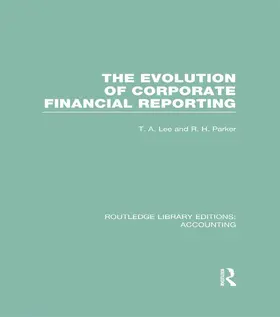 Lee / Parker |  Evolution of Corporate Financial Reporting (RLE Accounting) | Buch |  Sack Fachmedien