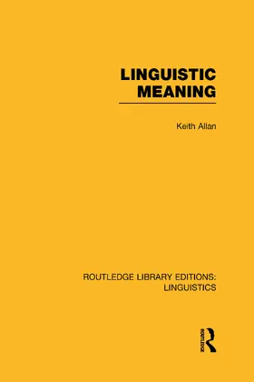 Allan |  Linguistic Meaning (RLE Linguistics A | Buch |  Sack Fachmedien