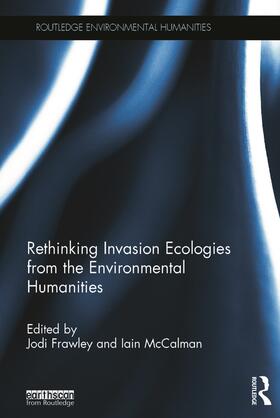 Frawley / McCalman | Rethinking Invasion Ecologies from the Environmental Humanities | Buch | 978-0-415-71656-7 | sack.de