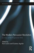 Lewis / Aguilar |  The Modern Percussion Revolution | Buch |  Sack Fachmedien