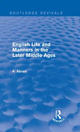 Abram |  English Life and Manners in the Later Middle Ages | Buch |  Sack Fachmedien