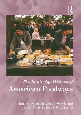 Wise / Wallach |  The Routledge History of American Foodways | Buch |  Sack Fachmedien