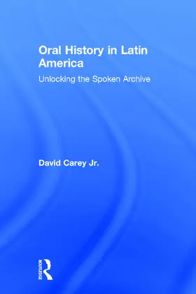 Carey Jr |  Oral History in Latin America | Buch |  Sack Fachmedien