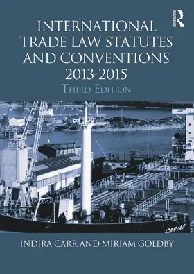 Carr / Goldby | International Trade Law Statutes and Conventions 2013-2015 | Buch | 978-0-415-71832-5 | www.sack.de