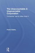 Clarke / Dean / Egan |  The Unaccountable & Ungovernable Corporation | Buch |  Sack Fachmedien