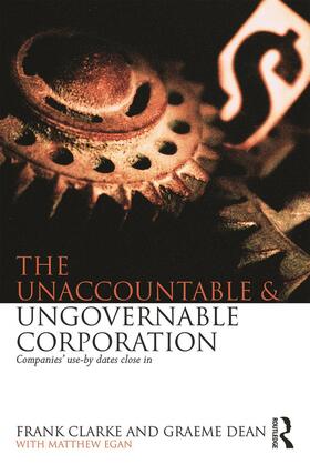 Clarke / Dean / Egan | The Unaccountable & Ungovernable Corporation | Buch | sack.de