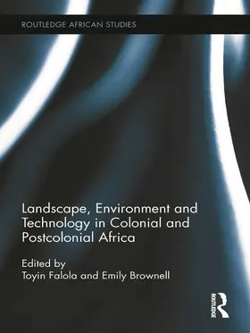 Falola / Brownell |  Landscape, Environment and Technology in Colonial and Postcolonial Africa | Buch |  Sack Fachmedien