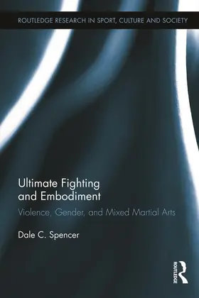 Spencer | Ultimate Fighting and Embodiment | Buch | 978-0-415-71955-1 | www.sack.de