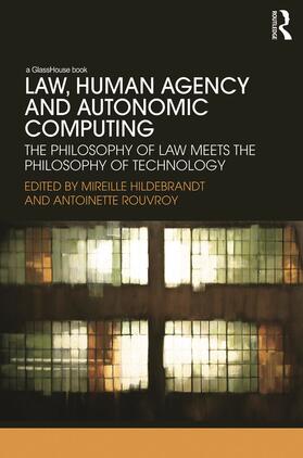 Hildebrandt / Rouvroy | Law, Human Agency and Autonomic Computing | Buch | 978-0-415-72015-1 | sack.de