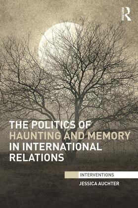 Auchter | The Politics of Haunting and Memory in International Relations | Buch | sack.de