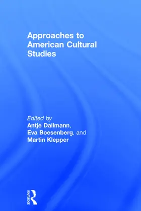 Dallmann / Boesenberg / Klepper | Approaches to American Cultural Studies | Buch | 978-0-415-72082-3 | www.sack.de
