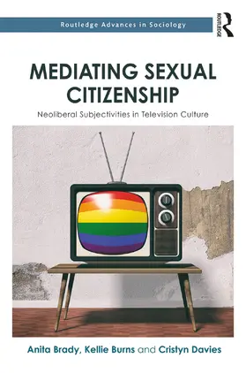 Brady / Burns / Davies |  Mediating Sexual Citizenship | Buch |  Sack Fachmedien