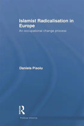 Pisoiu | Islamist Radicalisation in Europe | Buch | 978-0-415-72158-5 | www.sack.de