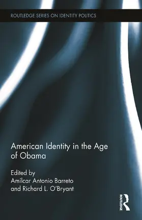Barreto / O’Bryant | American Identity in the Age of Obama | Buch | 978-0-415-72201-8 | sack.de