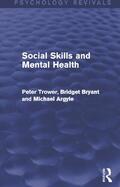 Trower / Bryant / Argyle |  Social Skills and Mental Health (Psychology Revivals) | Buch |  Sack Fachmedien
