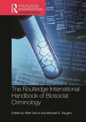 DeLisi / Vaughn |  The Routledge International Handbook of Biosocial Criminology | Buch |  Sack Fachmedien