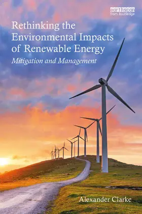 Clarke |  Rethinking the Environmental Impacts of Renewable Energy | Buch |  Sack Fachmedien