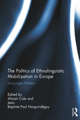 Cole / Harguindéguy |  The Politics of Ethnolinguistic Mobilization in Europe | Buch |  Sack Fachmedien