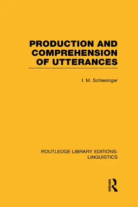 Schlesinger |  Production and Comprehension of Utterances (RLE Linguistics B | Buch |  Sack Fachmedien