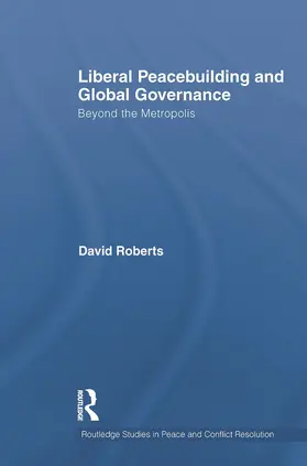 Roberts |  Liberal Peacebuilding and Global Governance | Buch |  Sack Fachmedien