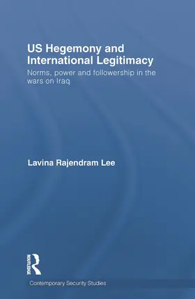 Lee | US Hegemony and International Legitimacy | Buch | 978-0-415-72430-2 | sack.de