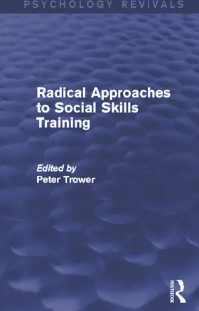 Trower |  Radical Approaches to Social Skills Training (Psychology Revivals) | Buch |  Sack Fachmedien