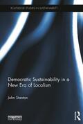 Stanton |  Democratic Sustainability in a New Era of Localism | Buch |  Sack Fachmedien