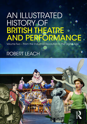 Leach | An Illustrated History of British Theatre and Performance | Buch | 978-0-415-72516-3 | sack.de