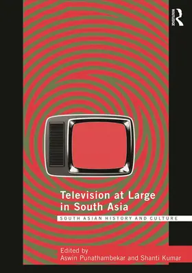 Punathambekar / Kumar |  Television at Large in South Asia | Buch |  Sack Fachmedien