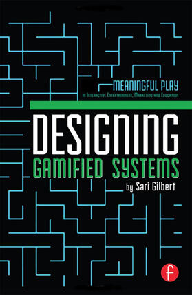 Gilbert | Designing Gamified Systems | Buch | 978-0-415-72571-2 | sack.de