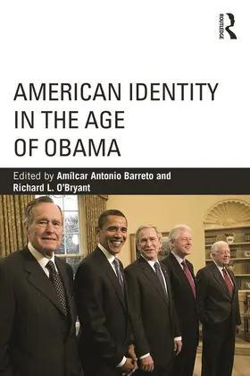 Barreto / O’Bryant | American Identity in the Age of Obama | Buch | 978-0-415-72596-5 | sack.de