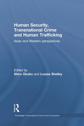 Okubo / Shelley | Human Security, Transnational Crime and Human Trafficking | Buch | 978-0-415-72619-1 | sack.de